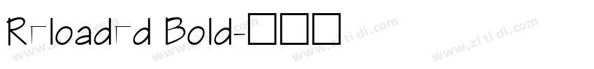 Reloaded Bold字体转换